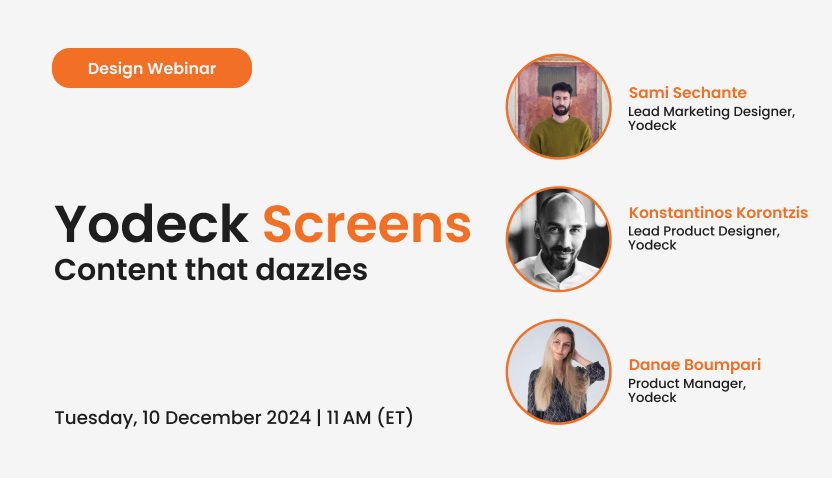 Yodeck Screens: Content that dazzles